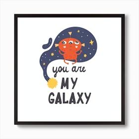 You Are My Galaxy Art Print