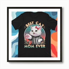 Best Cat Mom Ever Art Print