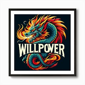 Willpower Dragon 1 Art Print