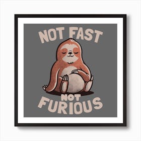 Not Fast Not Furious  Square Art Print
