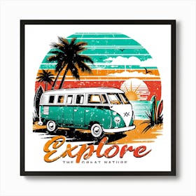 Explore The Great Nature Art Print