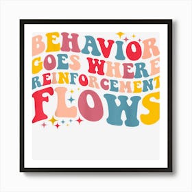 Behavior Goes Where Reinforcement Flows Cool Retro Behavior Art Print