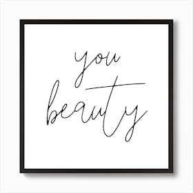 You Beauty Square Art Print