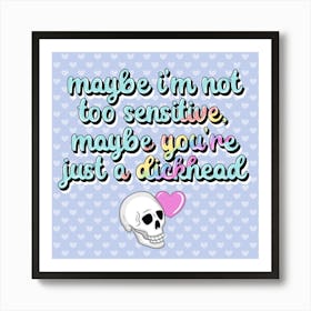 Maybe I'm Not Too Sensitive Poster