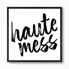 Haute Mess Bold Script Square Art Print