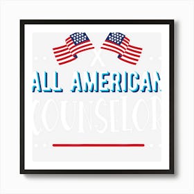 All American Counselor 4th Of July Women Men Art Print