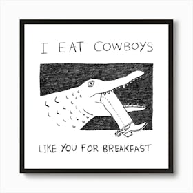 I Eat Cowboys Like You For Breakfast Art Print