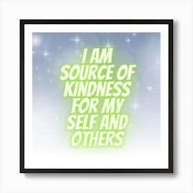 I Am Source Of Kindness For My Self And Others Art Print