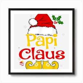 Papi Claus Shirt Santa Hat Matching Christmas Family Group Art Print