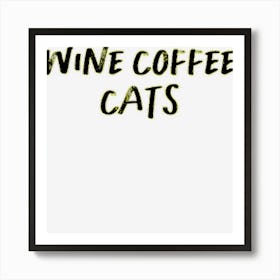 Vintage Style Wine Coffee Cats Text Funny Handwriting Saying Art Print