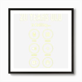 20 Year Old Is Calling Cute Happy 20th Birthday Family Party 1 Art Print