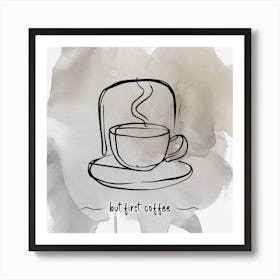 First Coffee Art Print