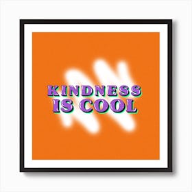 Kindness Is Cool Art Print