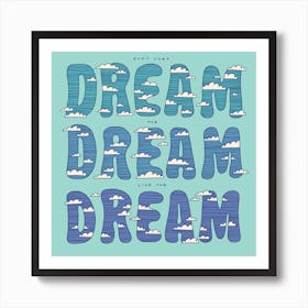 Dream Dream Dream Square Art Print