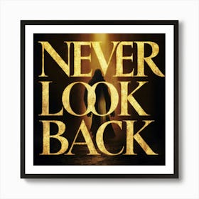 Never Look Back Art Print