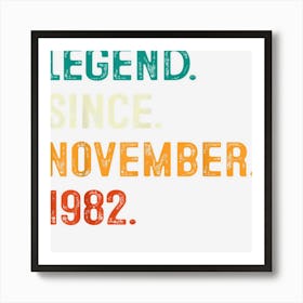 40 Years Old Gifts 40th Birthday Legend Since November 1982 1 Art Print