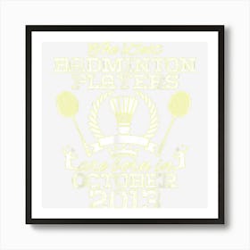 11 Year Old Birthday In October 2013 Best Badminton Players 1 Art Print