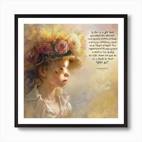 Life Is A Gift That Is Given Art Print