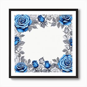 Blue Roses On Edges As Frame With Empty Space In Centre Ultra Hd Realistic Vivid Colors Highly D (6) Art Print