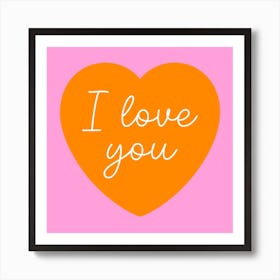 I Love You Pink and Orange Heart Art Print