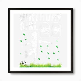 Playing Soccer Happy Birthday 23 Years Old To Me Girl Player Art Print