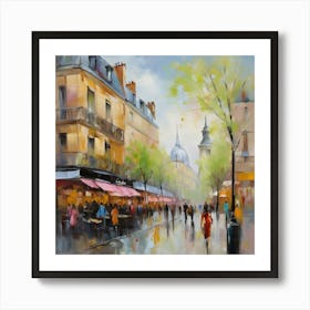Paris Street Scene.Paris city, pedestrians, cafes, oil paints, spring colors. 4 Art Print