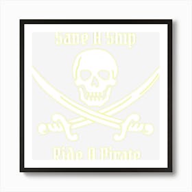 Save A Ship Ride A Pirate Themed Sayings Skull Flag Art Print