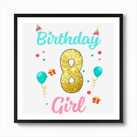 Kids 8 Year Old Gifts Happy 8th Birthday Girl Funny Party Art Print