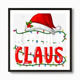 Brother Claus Shirt Christmas Pajama Family Matching Xmas Art Print