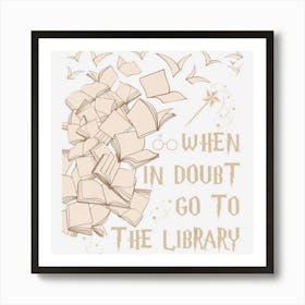 When In Doubt Go To The Library Readers Gift Art Print