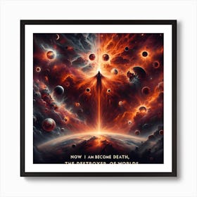 Now I Become Death The Destroyer Of Worlds Art Print