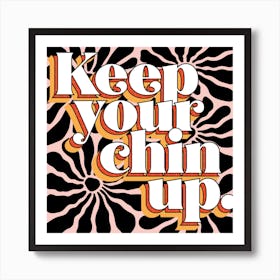 Retro Keep Your Chin Up Positivity Art Print