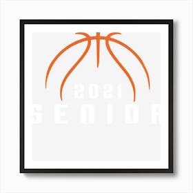 Graduating 2021 Senior Class Basketball Boys Or Girls Gift Art Print