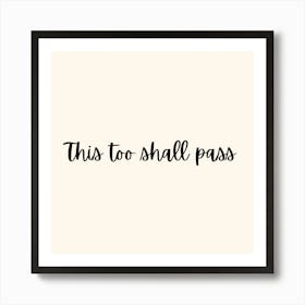 This too shall pass Art Print