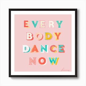 Everybody Dance Now Square Art Print