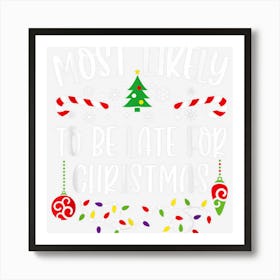 Most Likely To Be Late For Christmas Family Christmas Pajama Art Print