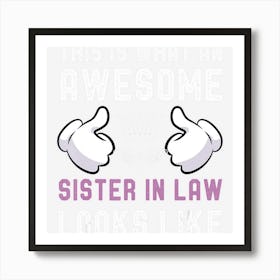 Awesome Sister In Law Birthday Gift Cool Sisters In Law Art Print