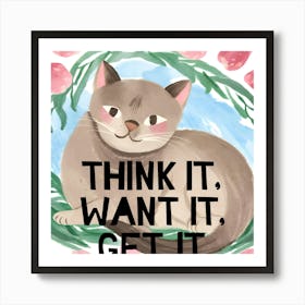 Think It Want It Get It Art Print