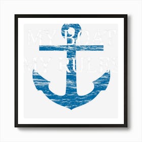 My Boat My Rules Funny Boating Captain Gift Art Print