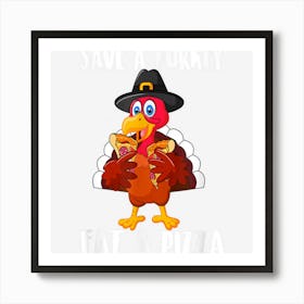 Save A Turkey Eat Pizza Thanksgiving Kids Adult Vegan Funny Art Print