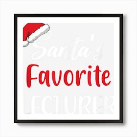 Santas Favorite Lecturer Gift Christmas Funny Pajama Xmas Art Print