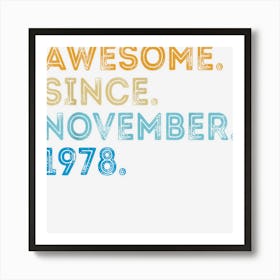 44 Years Old Funny Awesome Since November 1978 44th Birthday 1 Art Print