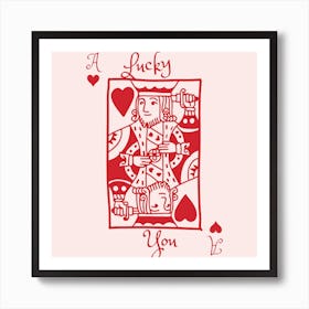 Lucky You King Square Art Print