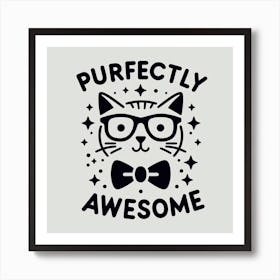 Perfectly Awesome Art Print