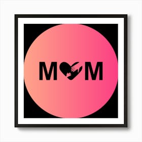 Mom Happy Mother's Day 1 Art Print