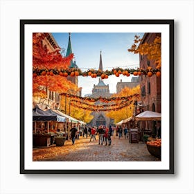 A Quaint Rustic Autumn Festival Scene Where The Dance Of Fiery Oranges Rich Yellows And Deep Reds 2 Art Print