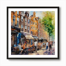 Amsterdam Cafe.Amsterdam city.summer. Cafes. Passersby, sidewalks. Oil colors. 4 Art Print