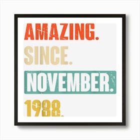 34 Year Old 34th Birthday Amazing Since November 1988 Funny 1 Art Print