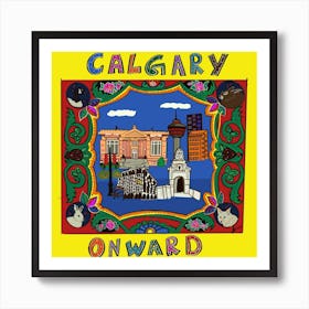 Calgary Onward Art Print