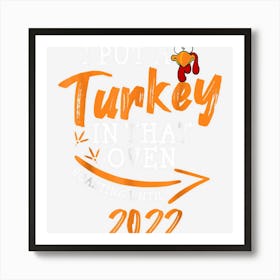 I Put A Turkey In That Oven Pregnancy Funny Dad Thanksgiving Art Print